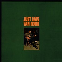 Purchase Dave Van Ronk - Just Dave Van Ronk (Vinyl)