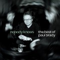 Buy Paul Brady - Nobody Knows: The Best Of Paul Brady Mp3 Download