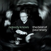 Purchase Paul Brady - Nobody Knows: The Best Of Paul Brady