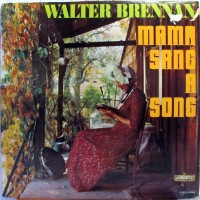 Purchase Walter Brennan - Mama Sang A Song (Vinyl)