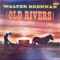 Purchase Walter Brennan - Old Rivers (Vinyl)