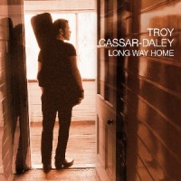 Purchase Troy Cassar-Daley - Long Way Home