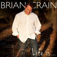 Purchase Brian Crain - Life Is...