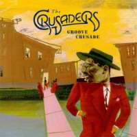 Purchase The Crusaders - Groove Crusade