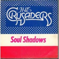 Purchase The Crusaders - Soul Shadows