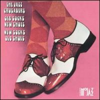 Purchase The Jazz Crusaders - Old Socks New Shoes: New Socks Old Shoes (Vinyl)