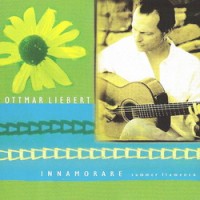 Purchase Ottmar Liebert - Innamorare: Summer Flamenco