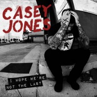 Purchase Casey Jones - I Hope We're Not The Last