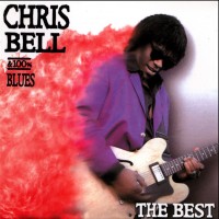Purchase Chris Bell & 100% Blues - The Best