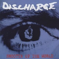 Purchase Discharge - Shootin Up The World