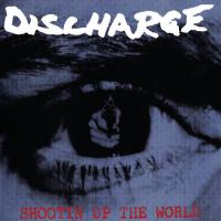 Purchase Discharge - Shootin' Up The World