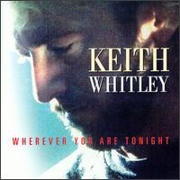 Purchase Keith Whitley - Wherever You Are Tonight