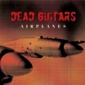 Buy Dead Guitars - Airplanes Mp3 Download
