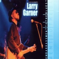 Purchase Larry Garner - Embarrassment To The Blues