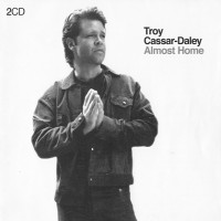 Purchase Troy Cassar-Daley - Almost Home CD1
