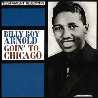 Purchase Billy Boy Arnold - Goin' To Chicago (Remastered 1995)