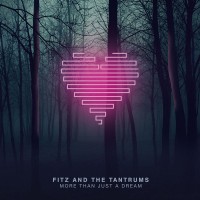 Purchase Fitz & the Tantrums - More Than Just A Dream (Deluxe Edition)