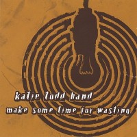 Purchase Katie Todd - Make Some Time For Wasting