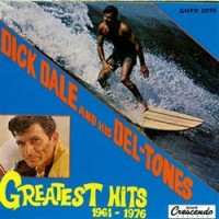 Purchase Dick Dale & His Del-Tones - Greatest Hits 1961-1976