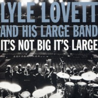 Purchase Lyle Lovett - It's Not Big It's Large