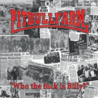 Purchase Pitbullfarm - Who The Fuck Is Billy?