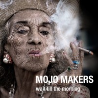Purchase Mojo Makers - Wait Till The Morning