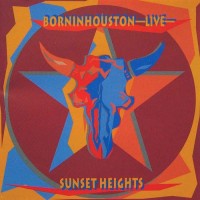 Purchase Sunset Heights - Born In Houston: Live