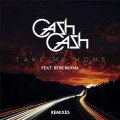 Buy Cash Cash - Take Me Home Remixes (EP) Mp3 Download