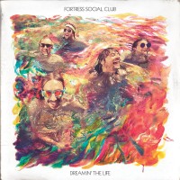 Purchase Fortress Social Club - Dreamin' The Life