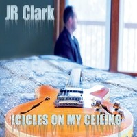 Purchase J. R. Clark - Icicles On My Ceiling