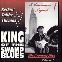 Purchase Rockin' Tabby Thomas - King Of The Swamp Blues: His Greatest Hits Vol. 1