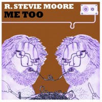 Purchase R. Stevie Moore - Me Too