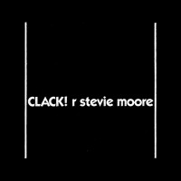 Purchase R. Stevie Moore - Clack!