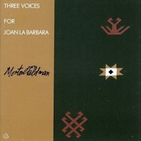 Purchase Morton Feldman - Three Voices For Joan La Barbara