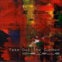 Purchase Chevelle - Take Out The Gunman (CDS)