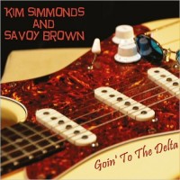 Purchase Kim Simmonds & Savoy Brown - Goin' To The Delta