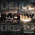 Buy Deuce - Nobody Likes Me (Feat. Truth And Ronnie Radke) (CDS) Mp3 Download