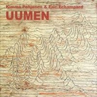 Purchase Kimmo Pohjonen - Uumen (With Eric Echampard)