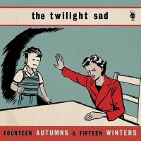 Purchase The Twilight Sad - Fourteen Autumns & Fifteen Winters (EP)