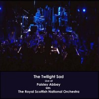 Purchase The Twilight Sad - Live At Paisley Abbey (With Whe Royal National Scottish Orchestra)