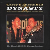 Purchase Carey & Lurrie Bell - Dynasty: The Classic 1988/89 Chicago Sessions
