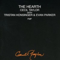 Purchase Cecil Taylor - The Hearth (With Tristan Honsinger & Evan Parker)