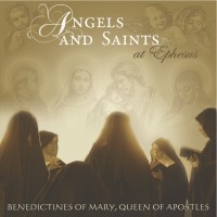 Purchase Benedictines Of Mary, Queen Of Apostles - Angels And Saints At Ephesus