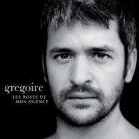 Purchase Grégoire - Les Roses De Mon Silence