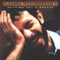 Purchase Jesse Winchester - Nothing But A Breeze (Vinyl)