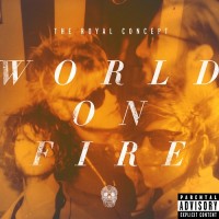 Purchase The Royal Concept - World On Fire (CDS)