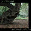 Buy Jim Kirkwood - Tales From The Crooked Tree Mp3 Download