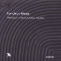 Buy Francisco Lopez - Through The Looking-Glass CD4 Mp3 Download