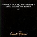 Buy Cecil Taylor - Spots, Circles, And Fantasy (With Han Bennink) Mp3 Download
