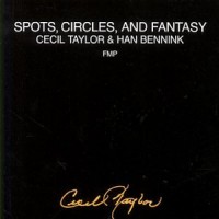 Purchase Cecil Taylor - Spots, Circles, And Fantasy (With Han Bennink)